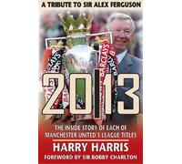 Harry Harris 20/13 A Tribute to Sir Alex Ferguson (Tascabile)