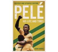 Harry Harris Pelé: His Life and Times - Revised & Updated (Tascabile)