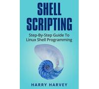 Harry Harvey Shell Scripting (Tascabile)