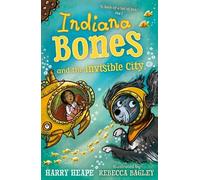Harry Heape Indiana Bones and the Invisible City (Tascabile)