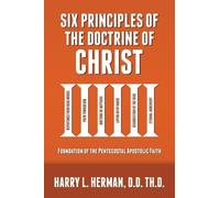 Harry Herman Six Principles of the Doctrine of Christ (Tascabile)