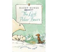 Harry Horse The Last Polar Bears (Tascabile)