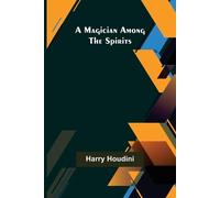 Harry Houdini A Magician Among the Spirits (Tascabile)