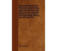 Harry Houdini Secrets And Mysteries Now Revealed For The First Time (Tascabile)