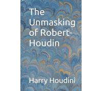 Harry Houdini The Unmasking of Robert-Houdin (Tascabile)