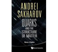 Harry J Lipkin Andrei Sakharov: Quarks And The Structure Of Matter (Tascabile)