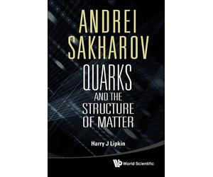 Harry J Lipkin Andrei Sakharov: Quarks And The Structure Of Matter (Tascabile)