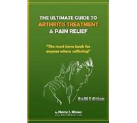 Harry J Misner The Ultimate Guide To Arthritis Treatment & Pain Reli (Tascabile)