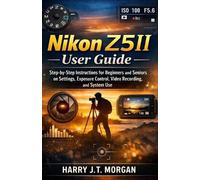 Harry J T Morgan Nikon Z5II User Guide (Tascabile)