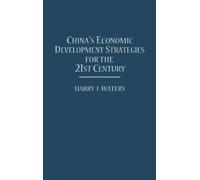 Harry J. Waters China's Economic Development Strategies for t (Copertina rigida)