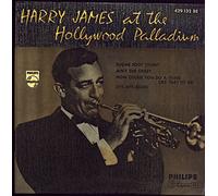 HARRY JAMES - AT THE HOLLYWOOD PALLADIUM 7 INCH (7" VINYL 45) UK PHILIPS 0