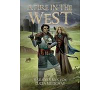 Harry James Fox Lucia Mudgway A Fire in the West (Tascabile) Stonegate