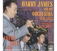 HARRY JAMES & HIS ORCHESTRA - There They Go