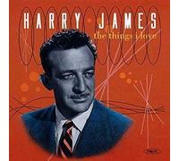 Harry James - The Things I Love