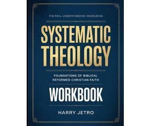 Harry Jetro The Real Understanding Knowledge Systematic Theology (Tascabile)