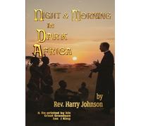 Harry Johnson Ian J King Night & Morning in Dark Africa (Tascabile)