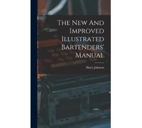 Harry Johnson The New And Improved Illustrated Bartenders' Ma (Copertina rigida)
