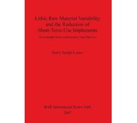 Harry Joseph Le Lithic Raw Material Variability and the Reduction of (Tascabile)