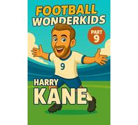Harry Kane - Children’s/Kids Soccer/Football Book/Story and Biography for Kids Ages 5-15: an inspirational children’s sports book with real facts, ... gift for young fans, parents and grandparents