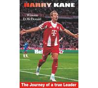 Harry Kane: The Journey of a True Leader
