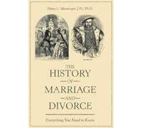 Harry L Munsinger J D The History of Marriage and Divorce (Tascabile)