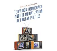 Harry L. Simón Television, Democracy, and the Mediatization (Copertina rigida)