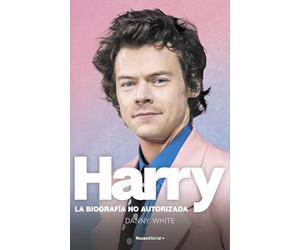 Harry. La biografía no oficial de Harry Styles