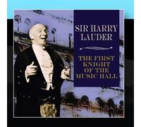 Harry Lauder - The First Knight Of The Music Hall