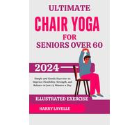Harry Lavelle Ultimate Chair Yoga for Seniors Over 60 (Tascabile)