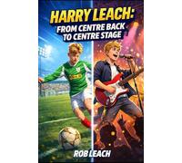 Harry Leach: From Centre Back to Centre Stage