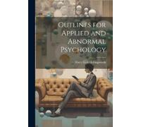 Harry Levi Hollingworth Outlines for Applied and Abnormal Psychology (Tascabile)