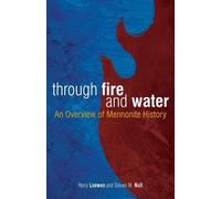 Harry Loewen Steven M Nolt Through Fire and Water (Tascabile)
