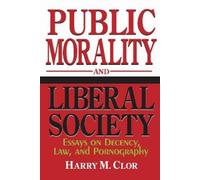 Harry M. Clor Public Morality and Liberal Society (Copertina rigida)