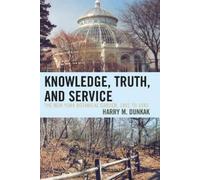 Harry M. Dunkak Knowledge, Truth and Service, The New York Botanical (Tascabile)