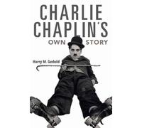 Harry M. Geduld Charlie Chaplin's Own Story (Tascabile)