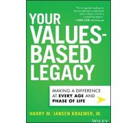 Harry M. Jansen Kraemer, Jr. Your Values-Based Legacy (Copertina rigida)
