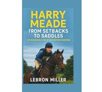 HARRY MEADE: From Setbacks to Saddles - The Remarkable Rise of an Eventing Champion
