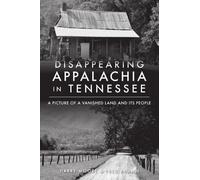 Harry Moore Fred Brown Disappearing Appalachia in Tennessee (Tascabile)