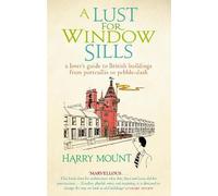 Harry Mount A Lust For Window Sills (Tascabile)