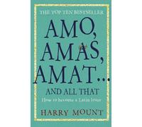 Harry Mount Amo, Amas, Amat ... and All That (Tascabile)