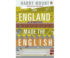 Harry Mount How England Made the English (Tascabile)