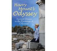 Harry Mount's Odyssey: Ancient Greece in the Footsteps of Odysseus