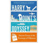 Harry Mount's Odyssey: Ancient Greece in the Footsteps of Odysseus