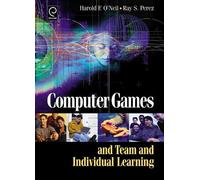 Harry O'Neil Computer Games and Team and Individual Learning (Copertina rigida)