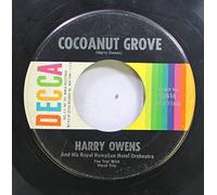 HARRY OWENS - HARRY OWENS 45 RPM COCOANUT GROVE / MY ISLE OF GOLDEN DREAMS