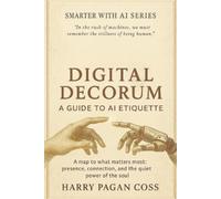 Harry Pagan Coss Mph Digital Decorum (Tascabile) Smarter with AI