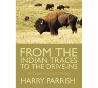 Harry Parrish From the Indian Traces to the Drive-Ins (Tascabile)