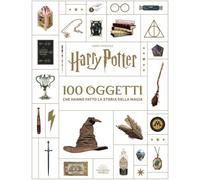 Libri Harry Potter. 100 Oggetti Che Hanno Fatto La Storia Della Magia