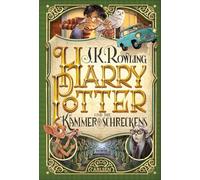 Harry Potter 2 und die Kammer des Schreckens: Kinderbuch-Klassiker ab 10 Jahren über Hogwarts und den bekanntesten Zauberer der Welt