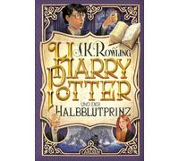 Harry Potter 6 und der Halbblutprinz: Kinderbuch-Klassiker ab 10 Jahren über Hogwarts und den bekanntesten Zauberer der Welt